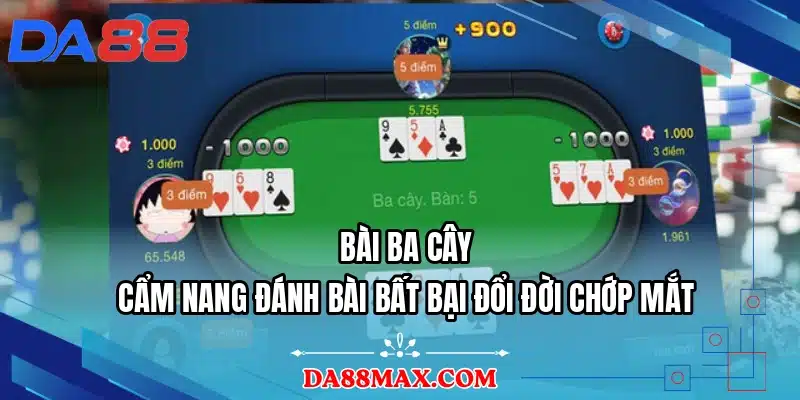 Bài Ba Cây - Cẩm Nang Đánh Bài Bất Bại Đổi Đời Chớp Mắt