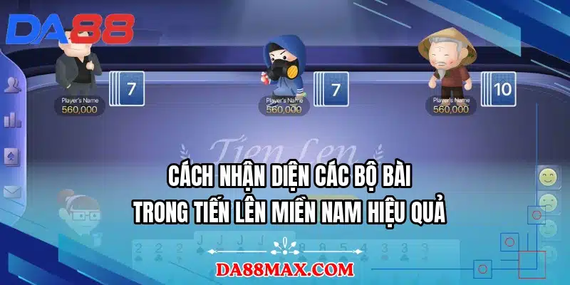 Cách nhận diện các bộ bài trong tiến lên miền nam hiệu quả