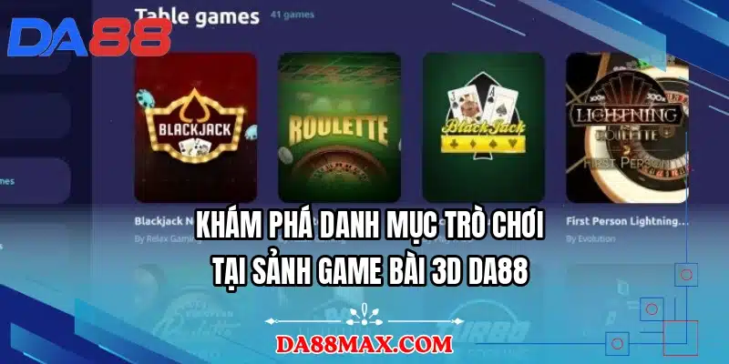 Khám phá danh mục trò chơi tại sảnh game bài 3D DA88