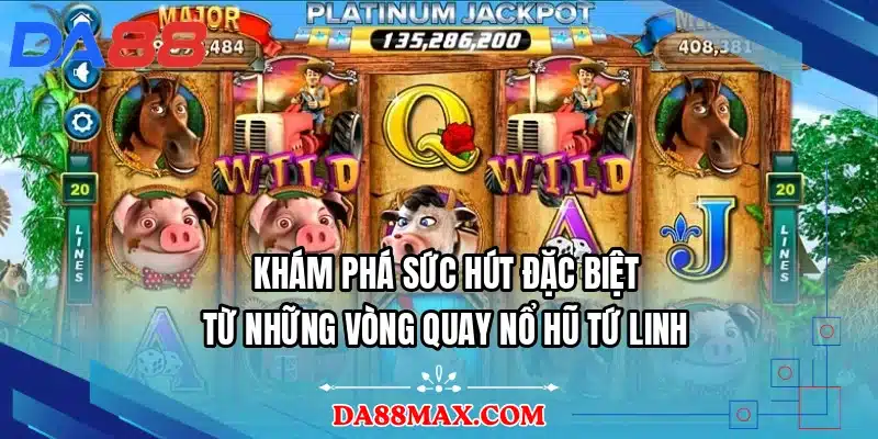 Khám phá sức hút đặc biệt từ những vòng quay nổ hũ Tứ Linh