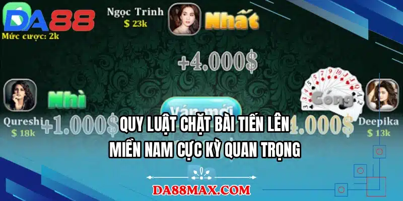 Quy luật chặt bài tiến lên miền nam cực kỳ quan trọng