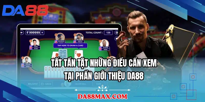 Tất tần tật những điều cần xem tại phần giới thiệu DA88